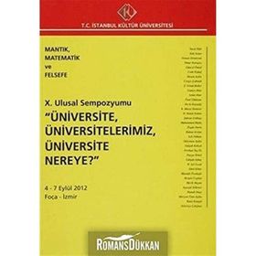 10. Ulusal Sempozyumu Üniversite, Üniversitelerimiz, Üniversite Nereye? 4 - 7 Eylül 2012 - kollektif