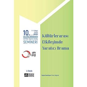 10. Uluslararası Eğitimde Yaratıcı Drama Semineri 2005 Kültürler Arası Etkileşimde Yaratıcı Drama - Pegem Akademi Yayıncılık
