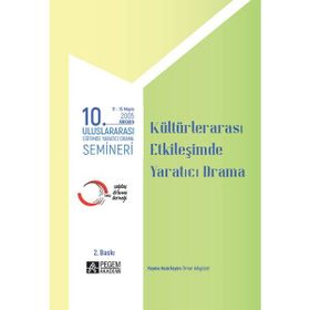 10. Uluslararası Eğitimde Yaratıcı Drama Semineri 2005 Kültürler Arası Etkileşimde Yaratıcı Drama - Pegem Akademi Yayıncılık