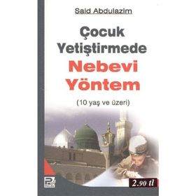 10 Yaş ve Üzeri Çocuk Yetiştirmede Nebevi Yöntem - Said Abdulazim
