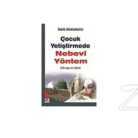 10 Yaş ve Üzeri Çocuk Yetiştirmede Nebevi Yöntem - Said Abdulazim