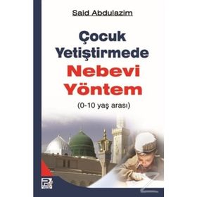 10 Yaş ve Üzeri Çocuk Yetiştirmede Nebevi Yöntem - Said Abdulazim