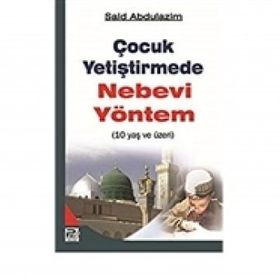 10 Yaş ve Üzeri Çocuk Yetiştirmede Nebevi Yöntem - Said Abdulazim