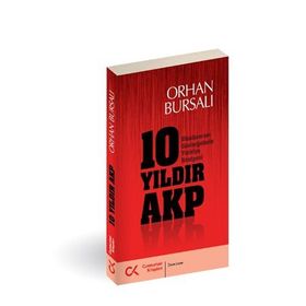 10 Yıldır AKP - Orhan Bursalı