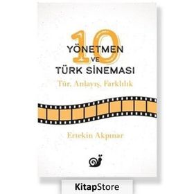 10 Yönetmen ve Türk Sineması Ertekin Akpınar