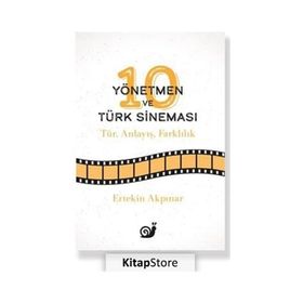 10 Yönetmen ve Türk Sineması Ertekin Akpınar