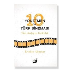 10 Yönetmen ve Türk Sineması Ertekin Akpınar