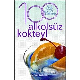 100 Alkolsüz Kokteyl - Jack Deleon