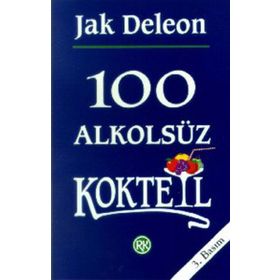 100 Alkolsüz Kokteyl - Jack Deleon