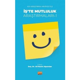 100 Araştırma Hikayesi ve İşte Mutluluk Araştırmaları 1 Nobel Bilimsel Eserler