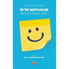 100 Araştırma Hikayesi ve İşte Mutluluk Araştırmaları 1 Nobel Bilimsel Eserler