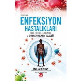 100 Başlıkta Enfeksiyon Hastalıkları Tanı Tedavi Korunma ve Enfeksiyonların Geleceği
