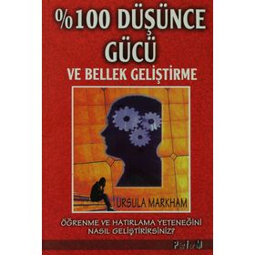 %100 Düşünce Gücü ve Bellek Geliştirme - Ursula Markham
