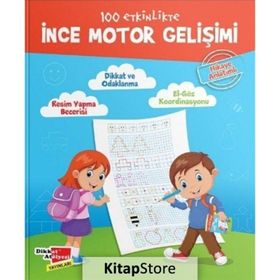 100 Etkinlikte İnce Motor Gelişimi Hikaye Anlatımlı-Dikkat Atölyesi Yayınları