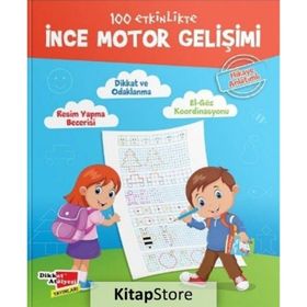 100 Etkinlikte İnce Motor Gelişimi Hikaye Anlatımlı-Dikkat Atölyesi Yayınları