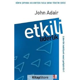 100 HARIKA FIKIR ETKILI LIDERLIK VE YÖNETİM - JOHN ADAIR
