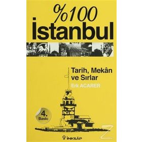 %100 İSTANBUL TARIH MEKAN VE SIRLAR - ERK ACARER