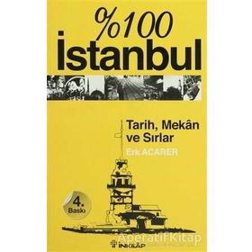%100 İSTANBUL TARIH MEKAN VE SIRLAR - ERK ACARER
