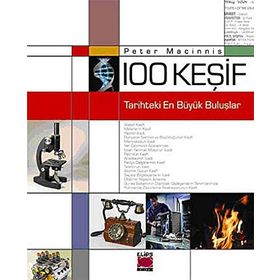 100 KEŞİF - TARIHTEKI EN BÜYÜK BULUŞLAR - PETER MACINNIS