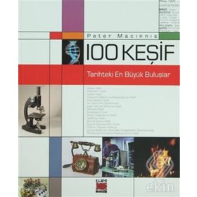 100 KEŞİF - TARIHTEKI EN BÜYÜK BULUŞLAR - PETER MACINNIS