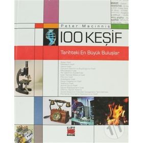 100 KEŞİF - TARIHTEKI EN BÜYÜK BULUŞLAR - PETER MACINNIS