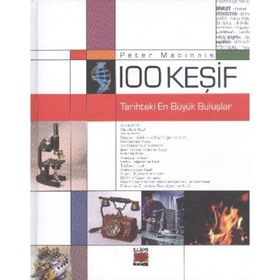 100 KEŞİF - TARIHTEKI EN BÜYÜK BULUŞLAR - PETER MACINNIS