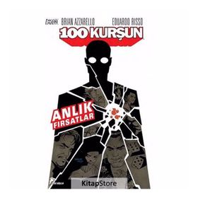 100 Kurşun 2 - Anlık Fırsatlar - Brian Azzarello