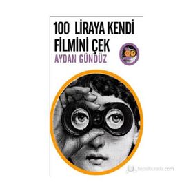 100 LIRAYA KENDI FILMINI ÇEK - AYDAN GÜNDÜZ