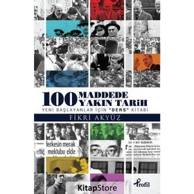 100 Madde’de Yakın Tarih - Fikri Akyüz