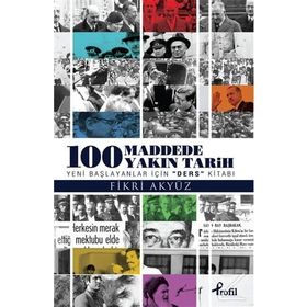 100 Madde’de Yakın Tarih - Fikri Akyüz