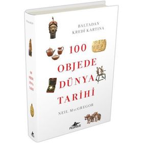 100 Objede Dünya Tarihi - Neil MacGregor