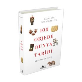 100 Objede Dünya Tarihi - Neil MacGregor