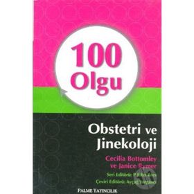 100 Olgu Obstetri ve Jinekoloji / Cecilia Bottomley / Palme Yayınları