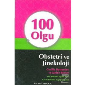 100 Olgu Obstetri ve Jinekoloji / Cecilia Bottomley / Palme Yayınları