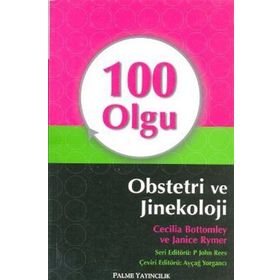 100 Olgu Obstetri ve Jinekoloji / Cecilia Bottomley / Palme Yayınları