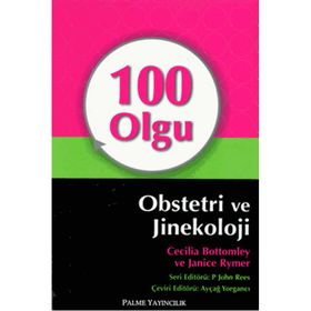 100 Olgu Obstetri ve Jinekoloji / Cecilia Bottomley / Palme Yayınları