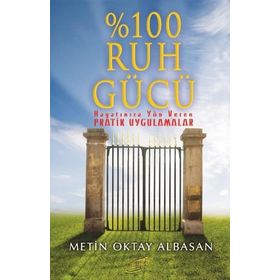 %100 Ruh Gücü - Şira Yayınları Metin Oktay