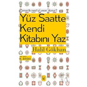 100 SAATTE KENDI KİTABINI YAZ - HALIL GÖKHAN
