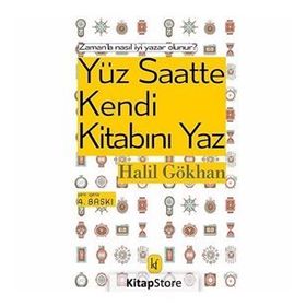 100 SAATTE KENDI KİTABINI YAZ - HALIL GÖKHAN