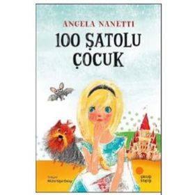 100 Şatolu Çocuk - Angela Nanetti
