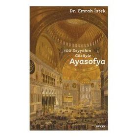 100 Seyyahın Gözüyle Ayasofya - Beyan Yayınları