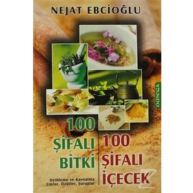 100 ŞIFALI BITKI 100 ŞIFALI İÇECEK - NEJAT EBCIOĞLU