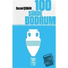 100 Şiirde Bodrum - Cezmi Çoban