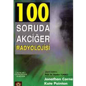 100 Soruda Akciğer Radyolojisi - Kate Pointon - Jonathan Corne