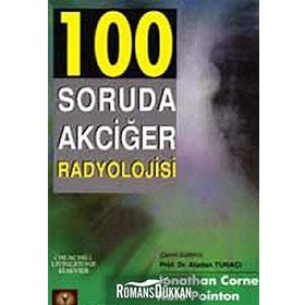 100 Soruda Akciğer Radyolojisi - Kate Pointon - Jonathan Corne