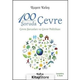 100 SORUDA ÇEVRE ÇEVRE SORUNLARI VE ÇEVRE POLITIKASI - RUŞEN KELEŞ