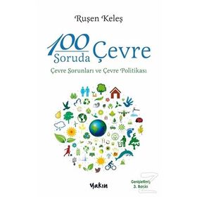 100 SORUDA ÇEVRE ÇEVRE SORUNLARI VE ÇEVRE POLITIKASI - RUŞEN KELEŞ