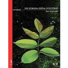 100 SORUDA DIJITAL FOTOĞRAF - ÖZER KANBUROĞLU