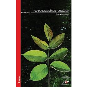 100 SORUDA DIJITAL FOTOĞRAF - ÖZER KANBUROĞLU