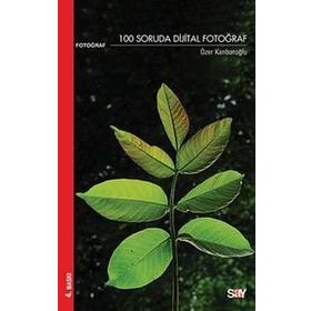 100 SORUDA DIJITAL FOTOĞRAF - ÖZER KANBUROĞLU